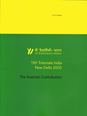 EIKON 11th Triennal India, New Delhi 2005 | The Austrian Contribution